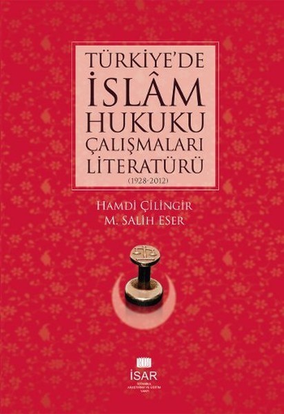 Türkiye'de İslam Hukuku Çalışmaları Literatürü (1928 - 2012) 