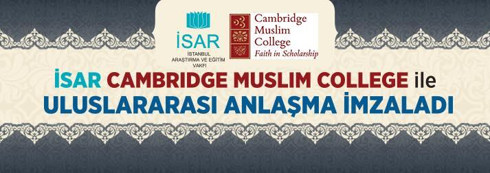 İSAR Cambridge Muslim College ile Uluslararası Anlaşma İmzaladı