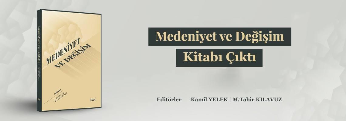 Medeniyet ve Değişim Kitabı Çıktı