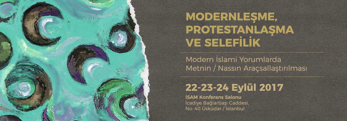 Uluslararası Modernleşme, Protestanlaşma ve Selefilik Sempozyumu Videoları Yayınlandı