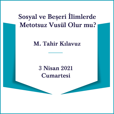 Sosyal ve Beşeri İlimlerde Metotsuz Vusül Olur mu?