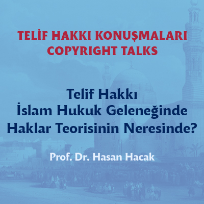 İslam Hukuk Geleneğinde Telif Hakkı Atölyesi
